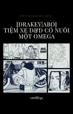 Drakey | ABO | Tiệm sửa xe D&D có nuôi một omega