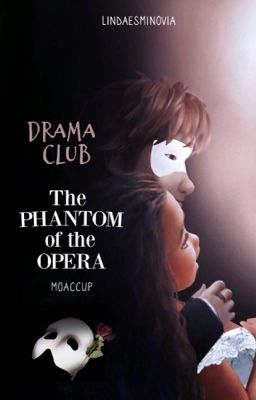 Drama club: The phantom of the opera | Moaccup