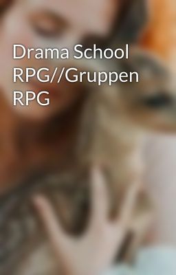 Drama School RPG//Gruppen RPG