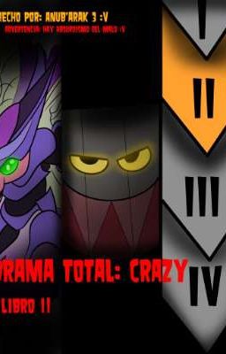 Drama Total Crazy II[Terminado :D]