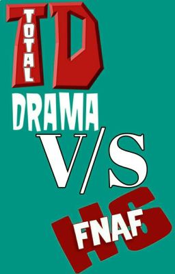 Drama Total V/S FNAFHS