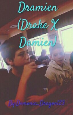 Dramien (Drake X Damien)