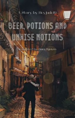 [DRAMIONE] - [BEER, POTIONS AND UNWISE NOTIONS] by [HeyJude19]