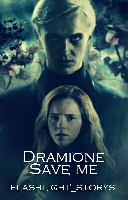 Dramione - Save me