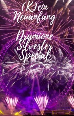 Dramione Silvesterspecial - (K)ein Neuanfang