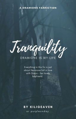 [Dramione] TRANQUILITY by Kiligeaven