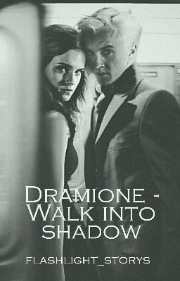 Dramione - Walk into shadow 