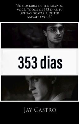 drarry; 「 353 dias 」