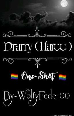 Drarry (Harco) One-shot (Anche su richiesta) !IN PAUSA! 