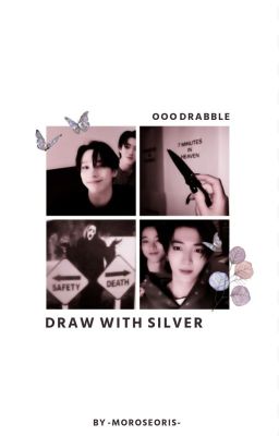 ─ ❜ DRAW WITH SILVER  ៸ ៸ onlyoneof ❪ ✓ ❫