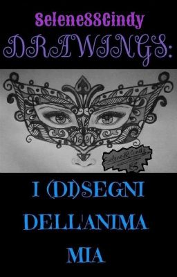 DRAWINGS: I (DI)SEGNI DELL'ANIMA MIA