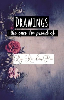 Drawings! |The ones i'm proud of|