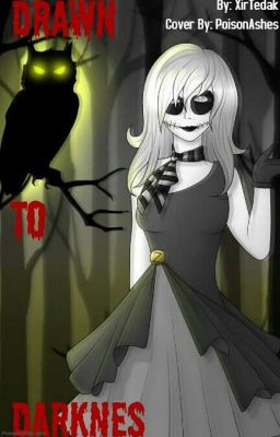 Drawn to Darkness (creepypasta x Male reader)