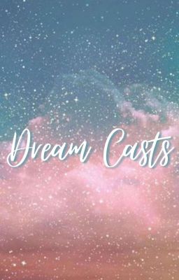 Dream Casts