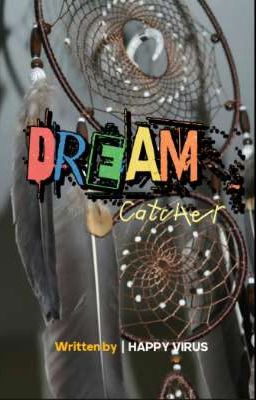 DREAM CATCHER 