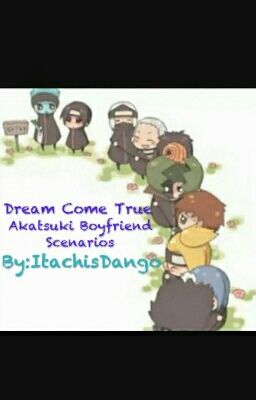 Dream Come True! Akatsuki Boyfriend Scenarios