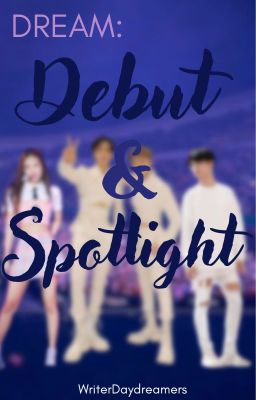 Dream: Debut&Spotlight