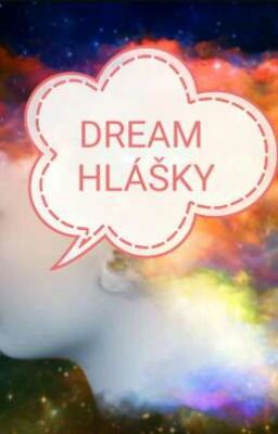 DREAM HLÁŠKY