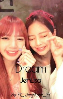 Dream || JenLisa