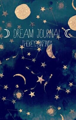 ☽ Dream Journal ☾ ~ 1