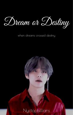 Dream or Destiny | Kim Taehyung