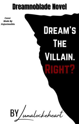 Dream's the villain. Right? (Updating)