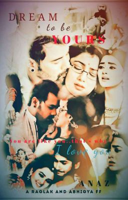 Dream to be yours ( Abhigya - Raglak ( Ss)