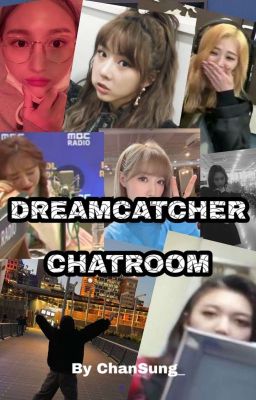 《Dreamcatcher Chatroom 》