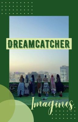 Dreamcatcher Imagines Collection