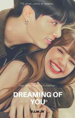 Dreaming Of You || Lisa & Jungkook 💜