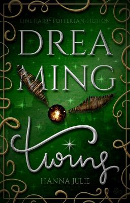 DREAMING TWINS - eine Harry Potter Fan Fiction