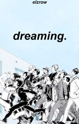 Dreaming ↣ Various Haikyuu