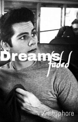 Dreams faded || Dylan O'Brien