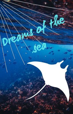 Dreams of the Sea