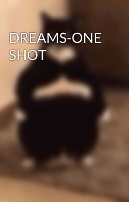 DREAMS-ONE SHOT