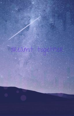 dreamt together