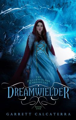 DREAMWIELDER Book 1 of The Dreamwielder Chronicles