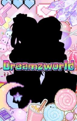 🍃~Dreamzworld~🍃