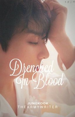 Drenched In Blood • jk | ff•  {COMPLETED}