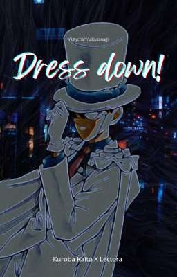 Dress down! | Kaito Kuroba.