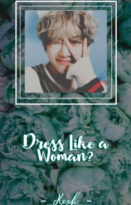 Dress Like A Woman?   »    KookTae