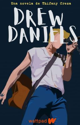 Drew Daniels✔️ [Reescribiendo] Pausada