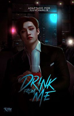 drink from me › chanlix