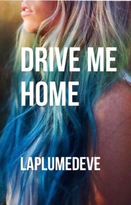 DRIVE ME HOME [PAUSE]