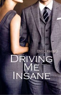 Driving Me Insane √ (COMPLETED)