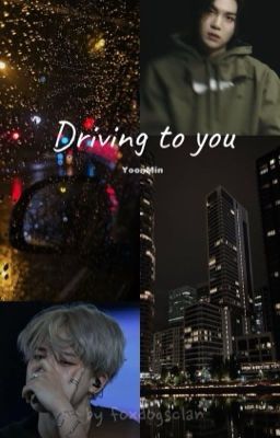 Driving to you|YoonMin|OS✔️