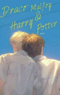 {Drop} [DraHar] Harry Potter Và Tình Yêu Của Cậu Ấy.