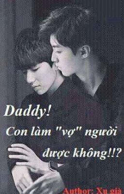 [Drop][Fanfic Khải Nguyên] Daddy! Con Làm 