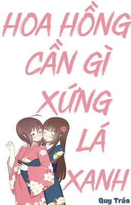 [DROP]/GL/ABO/PO18/ Hoa Hồng Cần Gì Xứng Lá Xanh - Quy Trần