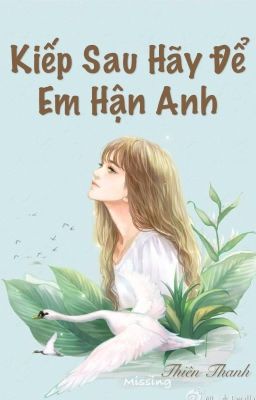 [Drop] Kiếp sau hãy để em hận anh